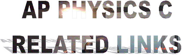 AP PHYSICS C
RELATED LINKS