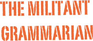 The militant grammarian